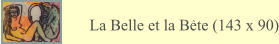 La Belle et la Bete (143 x 90) ^